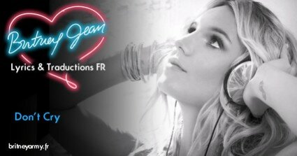 10. Don't Cry - Lyrics & Traduction FR (Britney Spears)