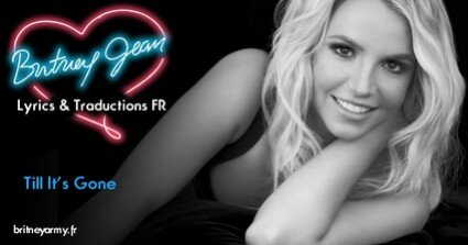 07. Till It's Gone - Lyrics & Traduction FR (Britney Spears)